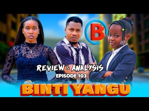 BINTI YANGU 103 Full Episode Review 1 DEEP MOVIE REVIEW AND ANALYSIS Part A 