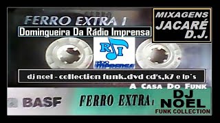 (Arquivos K7 DJ Noel)  Domingueira Da Rádio Imprensa Com JACARÉ DJ