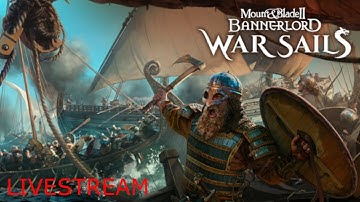 Bannerlord War Sails DLC Livestream!  Pirate Campaign