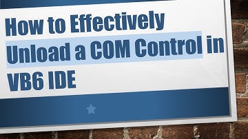 How to Effectively Unload a COM Control in VB6 IDE