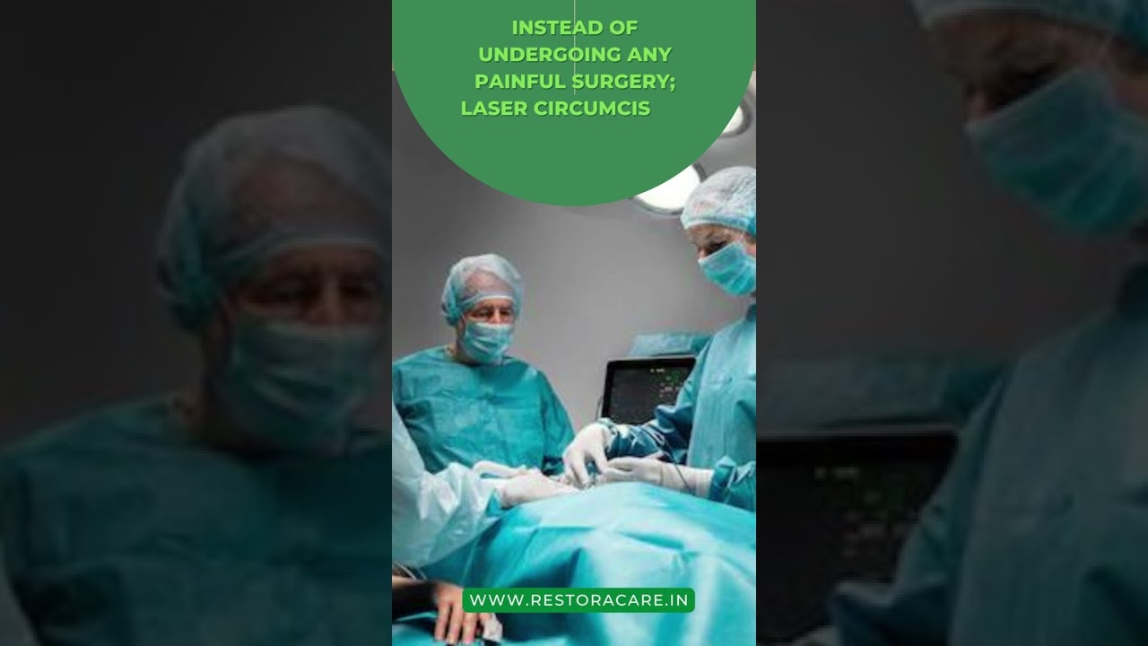 Lucrative Benefits of Laser Circumcision Surgery