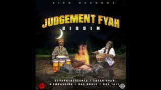 Judgement Fyah Riddim Mix(Full)Lutan Fyah, Ras Tali, Devano,Ras Bogle, R Embassida, x Drop Di Riddim