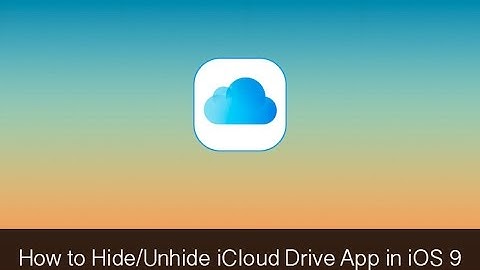 How to Hide or Unhide iCloud Drive App in iOS 9 on iPhone or iPad