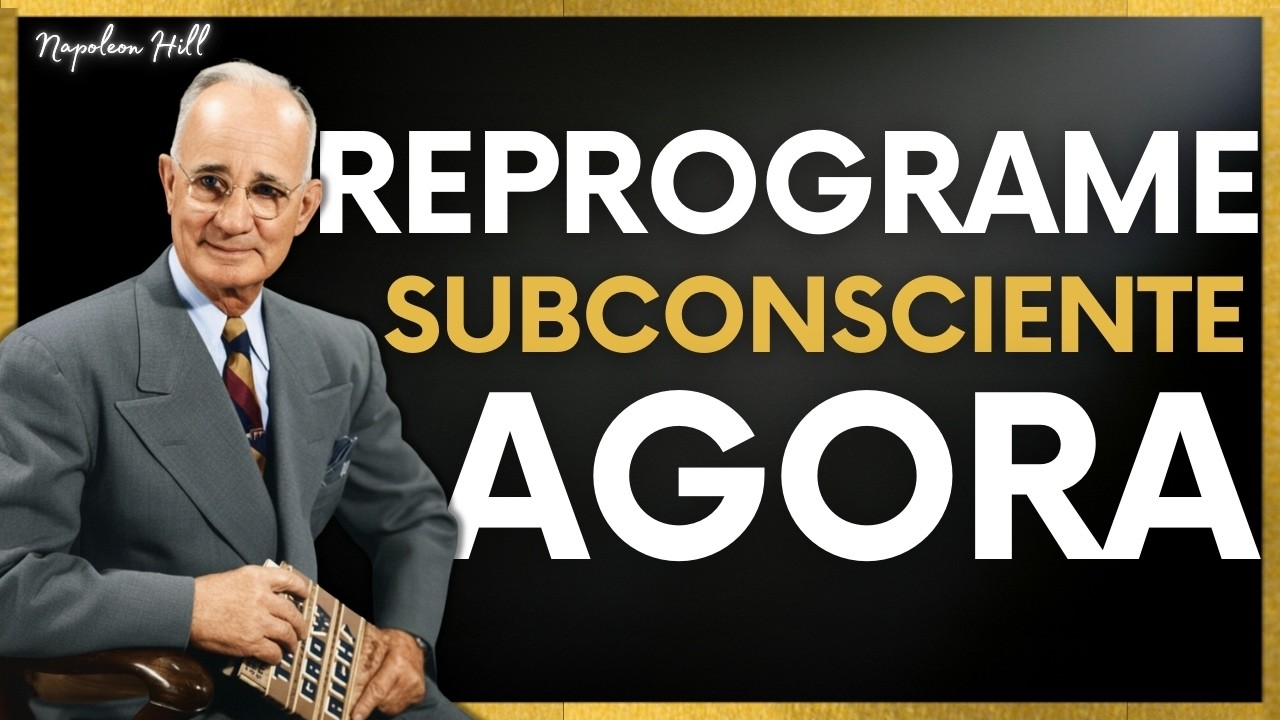 Seu Subconsciente Decide Se Você Será Rico – Como Hill Reprogramava o Dele