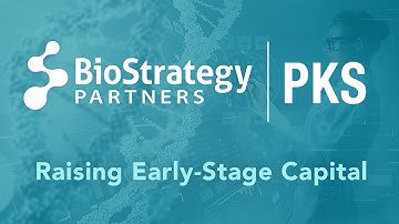 BioStrategy Partners May 2021 PKS: Raising Early-Stage Capital