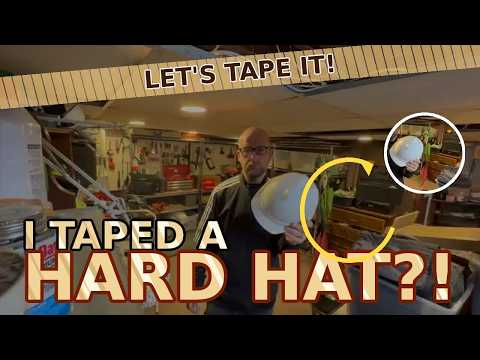 A Hard Hat # Let's Tape It