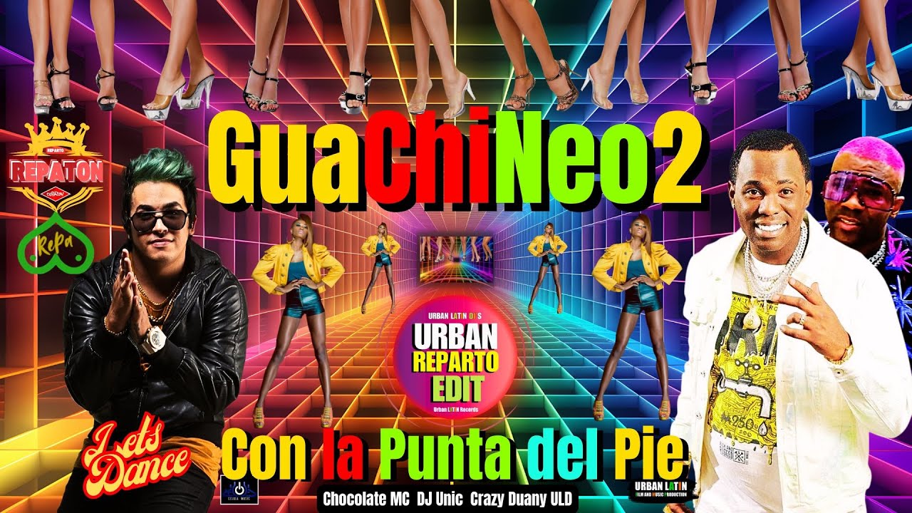 GuaChiNeo 2.0 (Repa Remix) Con La Punta del Pie - Chocolate MC x