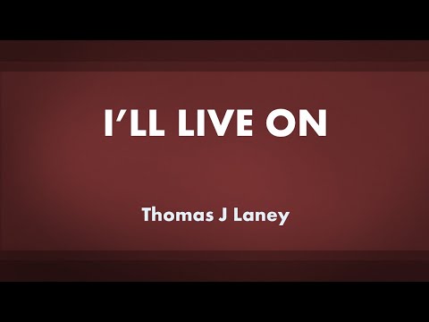 I'll Live On - acapella hymn with lyrics
