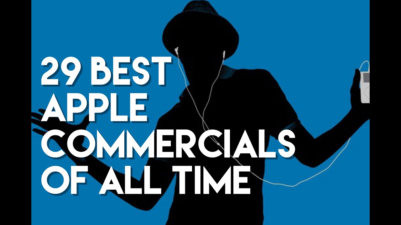 29 Best Apple Commercials of All Time YouTube