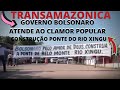 BR 230 TRANSAMAZONICA GOVERNO BOLSONARO ANUNCIA CONSTRUÇÃO DA PONTE SOBRE O RIO XINGU