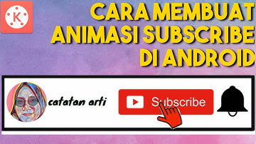 CARA MEMBUAT ANIMASI TOMBOL SUBSCRIBE DAN LONCENG DI KINEMASTER || Kinemaster Tutorial