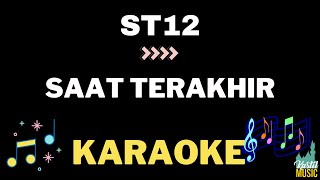 St12  Saat Terakhir  Karaoke No Vocal