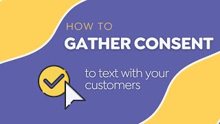 Business Texting App - How to Gather Consent to Text with Your Customers