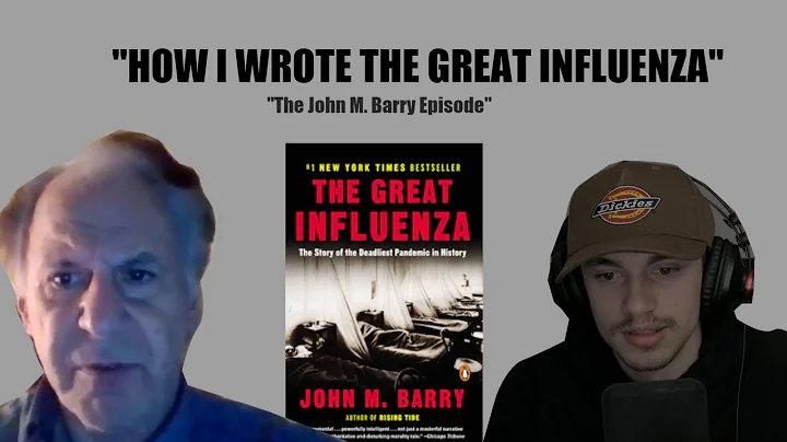 The Process Of Writing "The Great Influenza" - The John M. Barry Episode