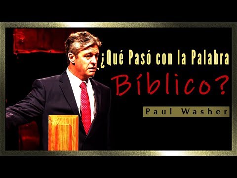 ¿Qué Pasó con la Palabra Bíblico? - Paul Washer