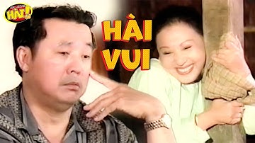 CẢI LƯƠNG HÀI - Cười rớt hàm khi xem hài xưa HỒNG NGA - BẢO QUỐC cực kỳ vui nhộn