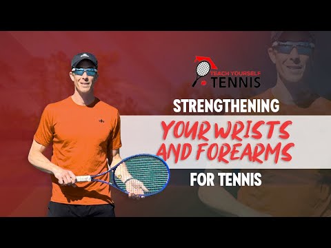 Strengthening Your Wrists and Forearms for Tennis