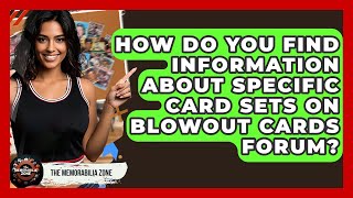 How Do You Find Information About Specific Card Sets On Blowout Cards Forum? - The Memorabilia Zone