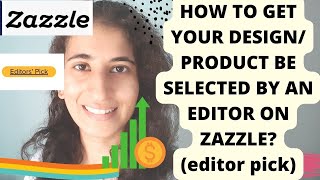 HOW TO GET YOUR DESIGN SELECTED BY AN EDITOR ON ZAZZLE(editor pick)
