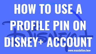 How to Use a Profile PIN on Disney Plus Account