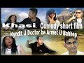 Khasi Comedy Short Film  // "Kyndit U Doctor ba Armet U Bahhep"