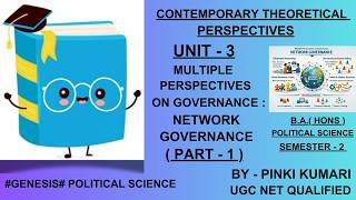 MULTIPLE PERSPECTIVES ON GOVERNANCE : NETWORK GOVERNANCE | PART - 1 | B.A.( HONS ) POLITICAL SCIENCE MULTIPLE PERSPECTIVES ON GOVERNANCE : NETWORK GOVERNANCE | PART - 1 | B.A.( HONS ) POLITICAL SCIENCE
