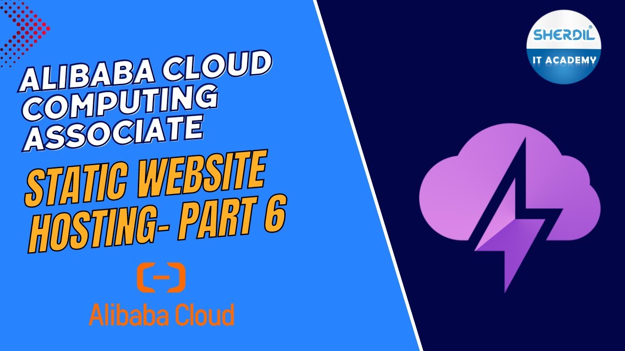 Alibaba Cloud Computing Associate | English| Static Website Hosting- Part 6| Sherdil IT Academy