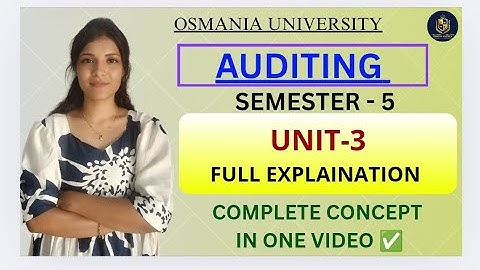 AUDITING || UNIT-3 VOLLEDIGE UITLEG || SEMESTER-5 || OSMANIA UNIVERSITY || ‎@shivanipallela