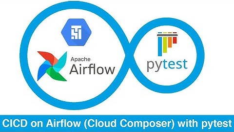 CICD on Airflow (Cloud Composer) using pytest
