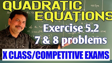 QUADRATIC EQUATIONS/EXERCISE 5.2 - 7 & 8 PROBLEMS/CLASS X