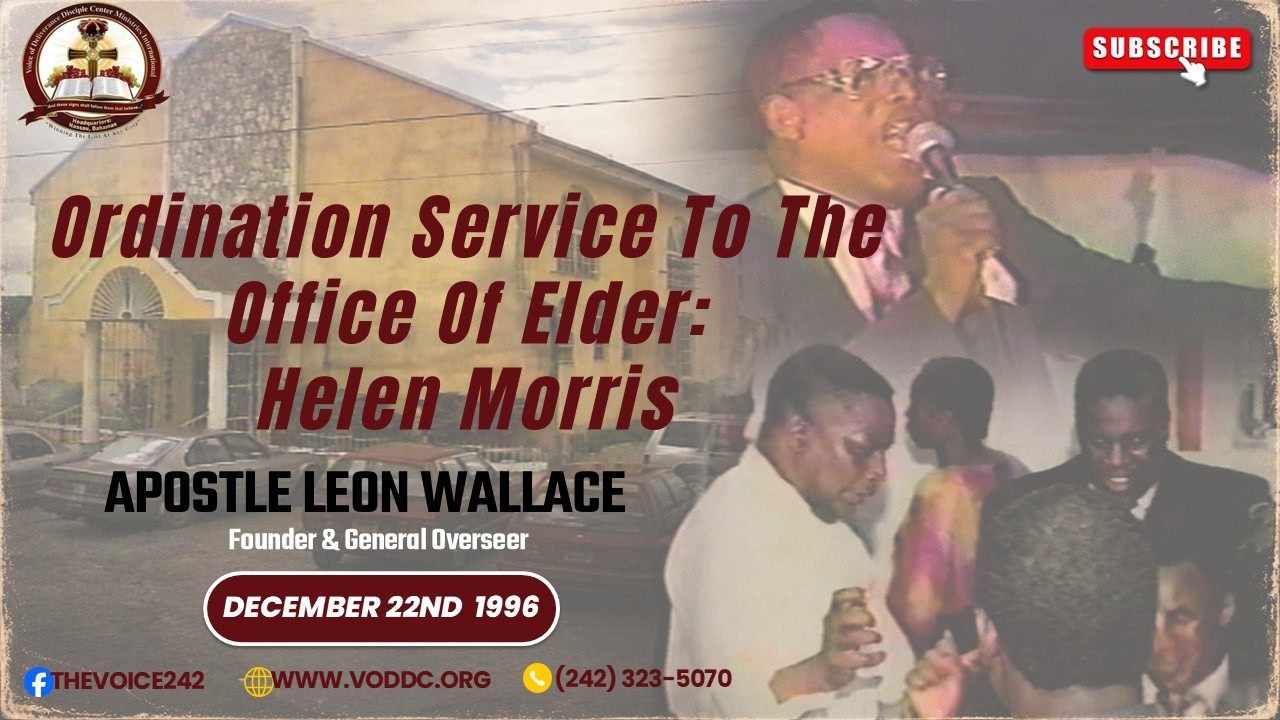 APOSTLE LEON WALLACE -Ordination Service To The Office Of Elder For Helen Morris (December 22, 1996)