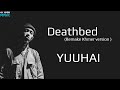 Yuuhaideadbed  lyrics  yuuhaiofficial yuuhai  deathbed lyrics