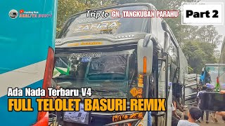 Download lagu FULL TELOLET BASURI REMIX‼️ AZZAHRA HOLIDAY Zafira Full Basuri Di Tangkuban Parahu || REALITA BUS71