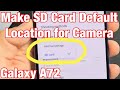 Galaxy A72: How to Make SD Card the Default Camera Location