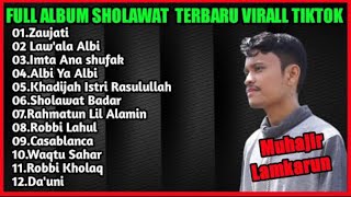 FULL ALBUM SHOLAWAT MUHAJIR LAMKARUNA || SHOLAWAT NABI VIRAL TIKTOK