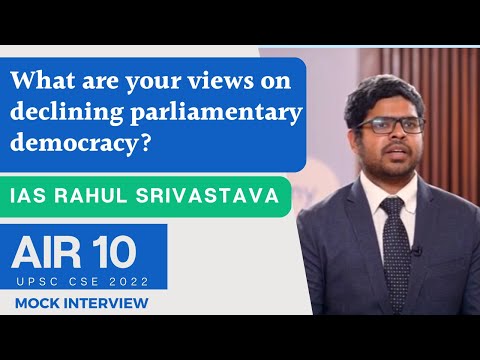 What are your views on declining parliamentary democracy? | IAS Rahul Srivastava Mock Interview