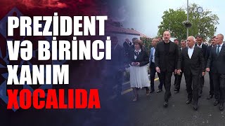 🔴Prezident İlham Əliyev və birinci xanım Mehriban Əliyeva Xocalıda