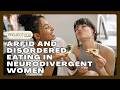 ARFID & Disordered Eating As a Neurodivergent Woman