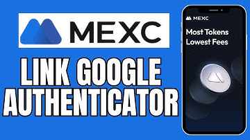 How to Link Google Authenticator to MEXC 2025?