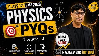 Physics PYQs Class 12 CBSE 2026 | Score Booster Session | Lecture - 3 | Rajeev Sir