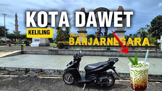 KELILING KOTA BANJAR NEGARA TERKINI TAHUN 2026 Kota penghasil dawet ayu Dan cocok untuk pensiunan