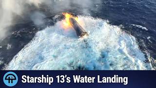 SpaceXs Starship 13 Survives Its Test Flight!