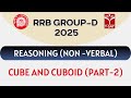RRB Group - D | Reasoning (Non-Verbal) - Cube and Cuboid (Part-2) | T-SAT