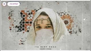 CHAAMA X ZAMANE -Ya Bent Nass