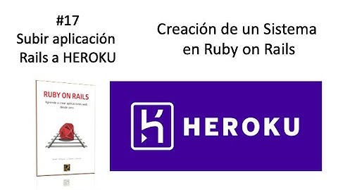 Subir aplicación Rails a Heroku | Creación de un sistema administrativo en Ruby on Rails