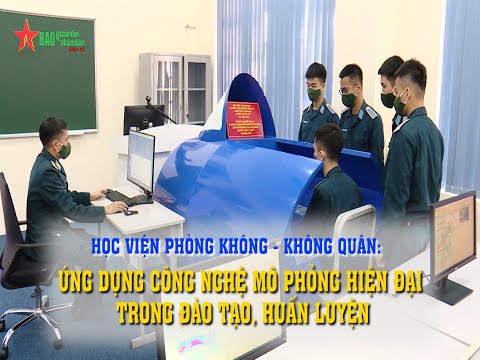 Video Học viện Phòng không - Không quân: Ứng dụng công nghệ... - YouTube