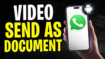 How to Send Video as Document in WhatsApp on Android (2025)