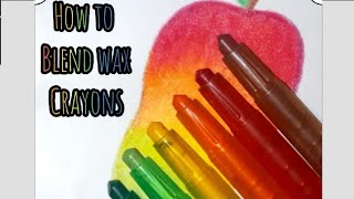 How to blend wax crayons ||