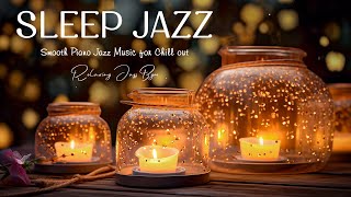 Relaxing Sleep Jazz Piano Music - Instrumental Jazz Background Music for Sleep, Stress Relief, Work