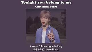 [THAISUB] Tonight you belong to me - Christina Perri